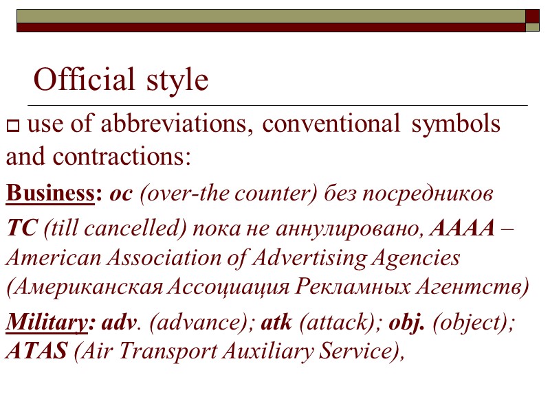 Official style   use of abbreviations, conventional symbols and contractions: Business: oc (over-the